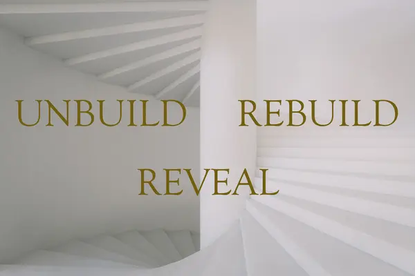 Featured image for UNBUILD → REVEAL → REBUILD